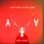 Two Sides of the Same Mirror: aRCANE aSYLUM Returns with VIOLENTLY UNITED and DEEPLY DIVIDED